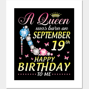 A Queen Was Born On September 19th Happy Birthday To Me Girl Posters and Art